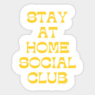 Stay At Home Social Club. Funny Sarcastic Introvert Quote in Yellow Sticker